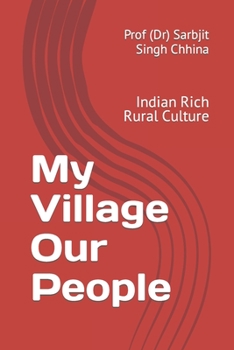 Paperback My Village Our People: Indian Rich Rural Culture Book