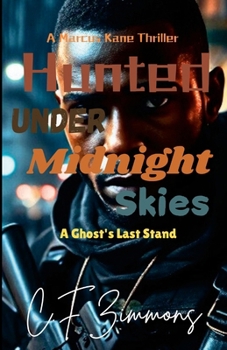 Hunted Under Midnight Skies A Ghost's Last Stand: A Marcus Kane Thriller