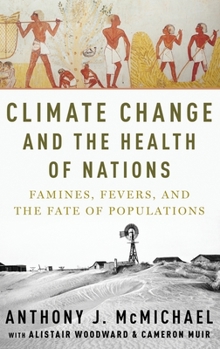 Hardcover Climate Change and the Health of Nations: Famines, Fevers, and the Fate of Populations Book