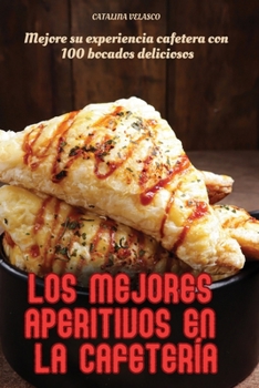 Paperback Los Mejores Aperitivos En La Cafetería [Spanish] Book