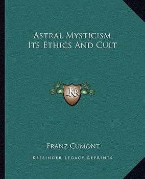 Paperback Astral Mysticism Its Ethics And Cult Book