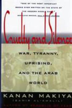 Paperback Cruelty and Silence: War, Tyranny, Uprising, and the Arab World Book