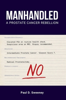 Paperback Manhandled: A Prostate Cancer Rebellion Book