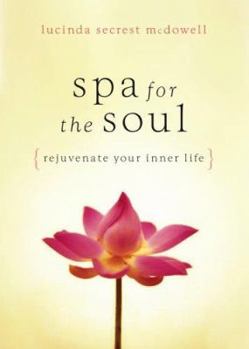 Hardcover Spa for the Soul: Rejuvenate Your Inner Life Book