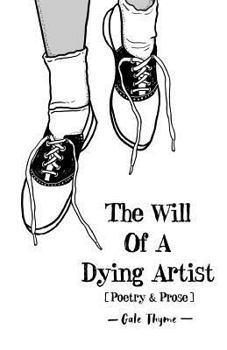 Paperback The Will Of A Dying Artist: Poetry & Prose Book