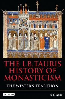 Hardcover The I.B.Tauris History of Monasticism: The Western Tradition Book