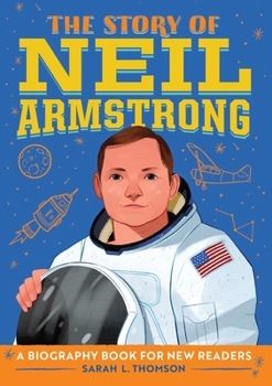 Paperback The Story of Neil Armstrong: An Inspiring Biography for Young Readers Book
