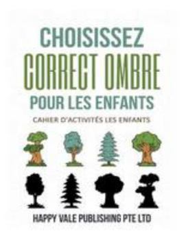 Choisissez Correct Ombre Pour Les Enfants: Cahier d'Activit�s Les Enfants