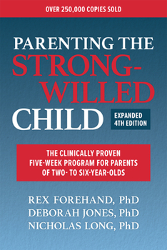 Paperback Parenting the Strong-Willed Child, Expanded Fourth Edition: The Clinically Proven Five-Week Program for Parents of Two- To Six-Year-Olds Book