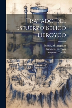 Paperback Tratado Del Esfuerzo Belico Heroyco [Spanish] Book