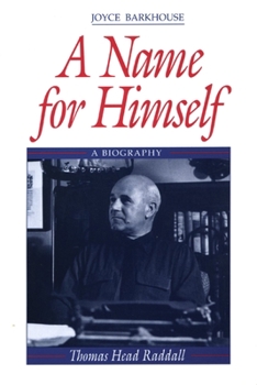 Paperback A Name for Himself: A Biography of Thomas Head Raddall Book