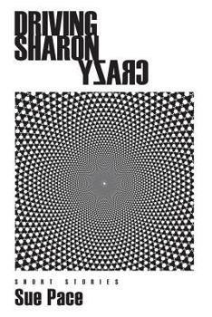 Paperback Driving Sharon Crazy: Short Stories Book