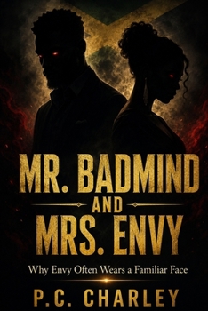 Paperback Mr. Badmind and Mrs. Envy: Why Envy Often Wears a Familiar Face Book