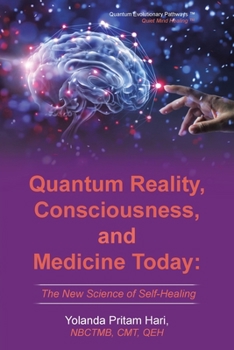 Quantum Reality, Consciousness, and Medicine Today: The New Science of Self-Healing