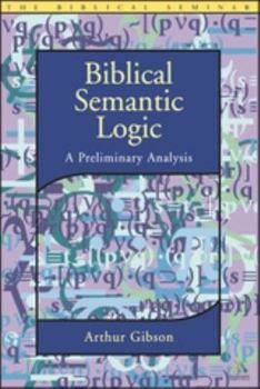 Paperback Biblical Semantic Logic: A Preliminary Analysis Book