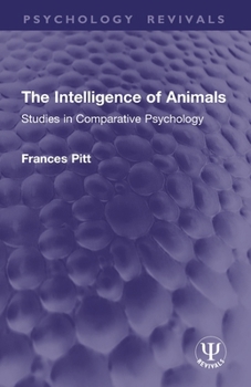 The Intelligence of Animals: Studies in Comparative Psychology