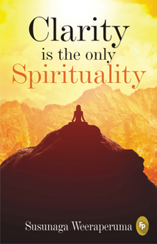 Paperback Clarity Is the Only (Spirituality) Book