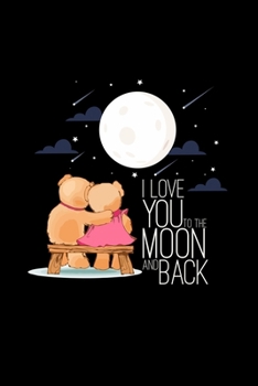 I love you to the moon and back: 6x9 VALENTINE | blank with numbers paper | notebook | notes