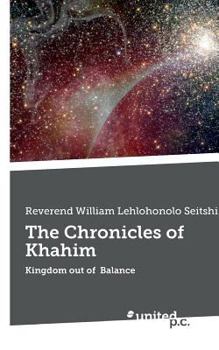 Paperback The Chronicles of Khahim: Kingdom out of Balance Book