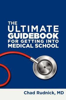 The Ultimate Guidebook For Getting Into Medical School