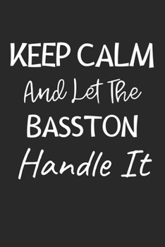 Keep Calm And Let The Basston Handle It: Lined Journal, 120 Pages, 6 x 9, Basston Dog Owner Gift Idea, Black Matte Finish (Keep Calm And Let The Basston Handle It Journal)