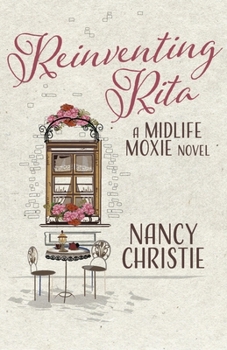 Paperback Reinventing Rita: A Midlife Moxie Novel Volume 1 Book