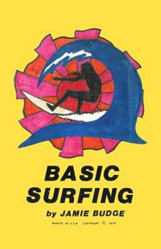 Paperback Basic Surfing: How to surf book with descriptions, illustrations and photos Book