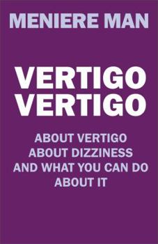 Paperback Vertigo Vertigo: About vertigo. About dizziness. And what you can do about it. Meniere Man. Book