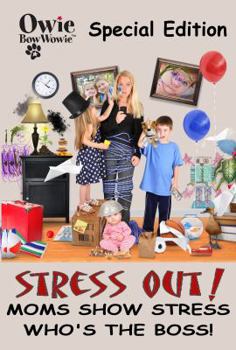 Paperback Owie BowOwie Special Edition, Stress Out, Mom's show stress who's the boss! Book