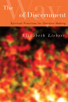 Paperback The Way of Discernment: Spiritual Practices for Decision Making Book