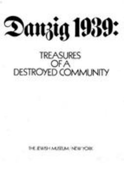 Hardcover Danzig 1939: Treasures of a Destroyed Community Book