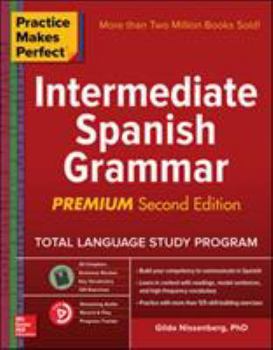Paperback Practice Makes Perfect: Intermediate Spanish Grammar, Premium Second Edition Book