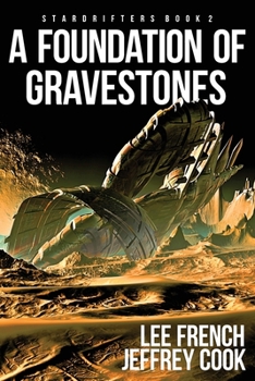 A Foundation of Gravestones (Stardrifters) - Book #2 of the Stardrifters