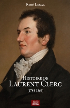 Paperback Histoire de Laurent Clerc: (1785-1896) [French] Book