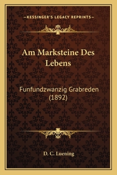 Paperback Am Marksteine Des Lebens: Funfundzwanzig Grabreden (1892) [German] Book