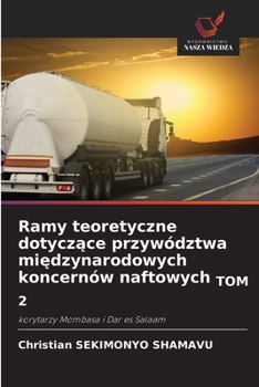 Ramy teoretyczne dotyczace przywództwa miedzynarodowych koncernów naftowych TOM 2