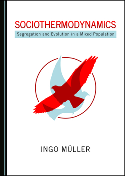 Paperback Sociothermodynamics: Segregation and Evolution in a Mixed Population Book