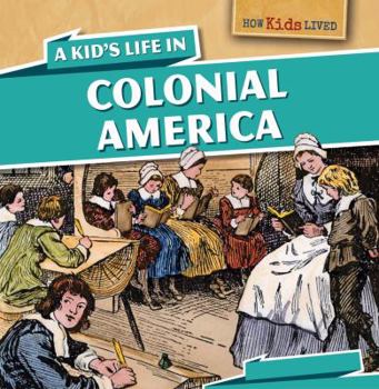 Paperback A Kid's Life in Colonial America Book