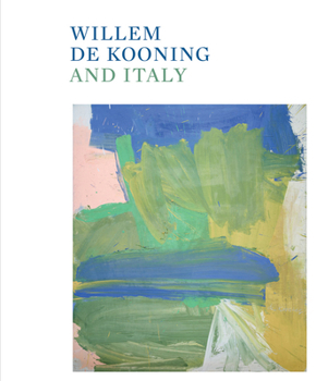 Hardcover Willem de Kooning and Italy Book