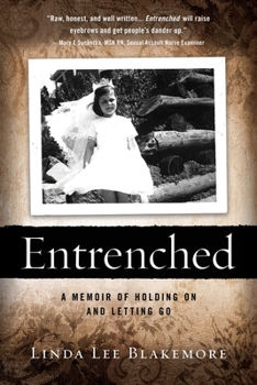 Paperback Entrenched: A Memoir of Holding On and Letting Go Book