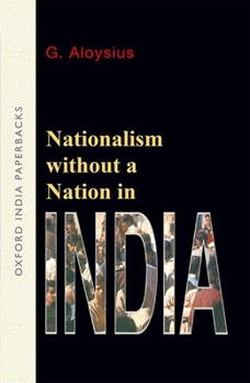 Nationalism Without a Nation in India