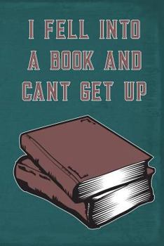 Paperback I Fell Into a Book and Can't Get Up Book