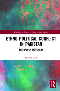 Hardcover Ethno-Political Conflict in Pakistan: The Baloch Movement Book