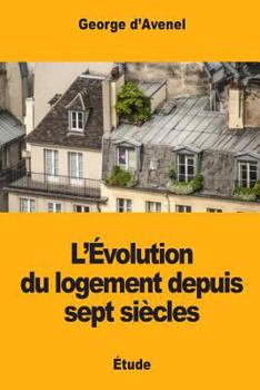 Paperback L'Évolution du logement depuis sept siècles [French] Book