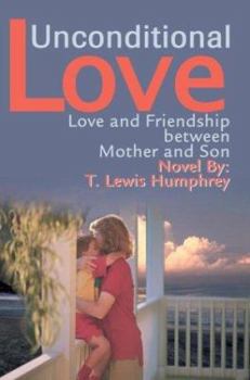 Paperback Unconditional Love: Love and Friendship between Mother and Son Book