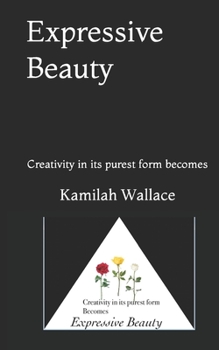 Paperback Expressive Beauty: Creativity in its purest form becomes Book