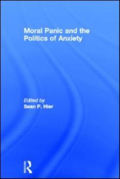 Hardcover Moral Panic and the Politics of Anxiety Book