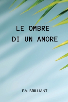 Paperback Le Ombre di un Amore: The Meaning of Life (Italian Edition) [Italian] Book