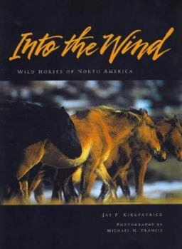 Hardcover Into the Wind: Wild Horses of North America Book