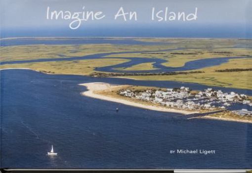 Hardcover Imagine An Island, Photographs of Bald Head Island Book